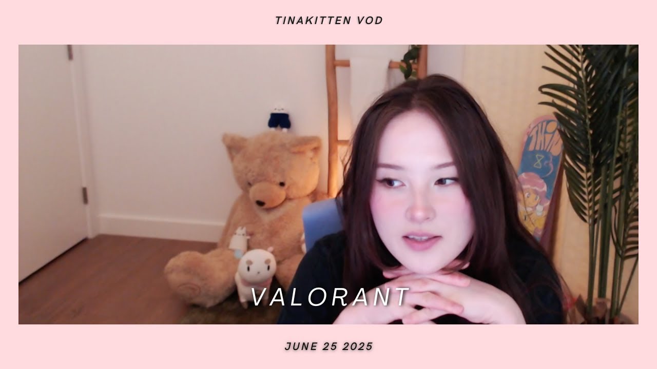 [06/25/25] VALO IS SO BACKKK - TinaKitten VOD
