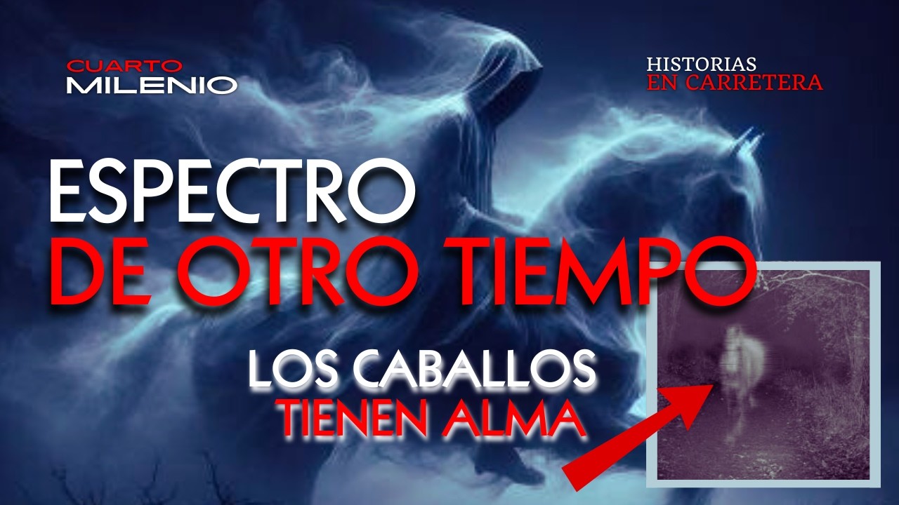 ESPECTROS DE OTRO TIEMPO - CUARTO MILENIO - HISTORIAS DE FANTASMAS REALES EN CARRETERA