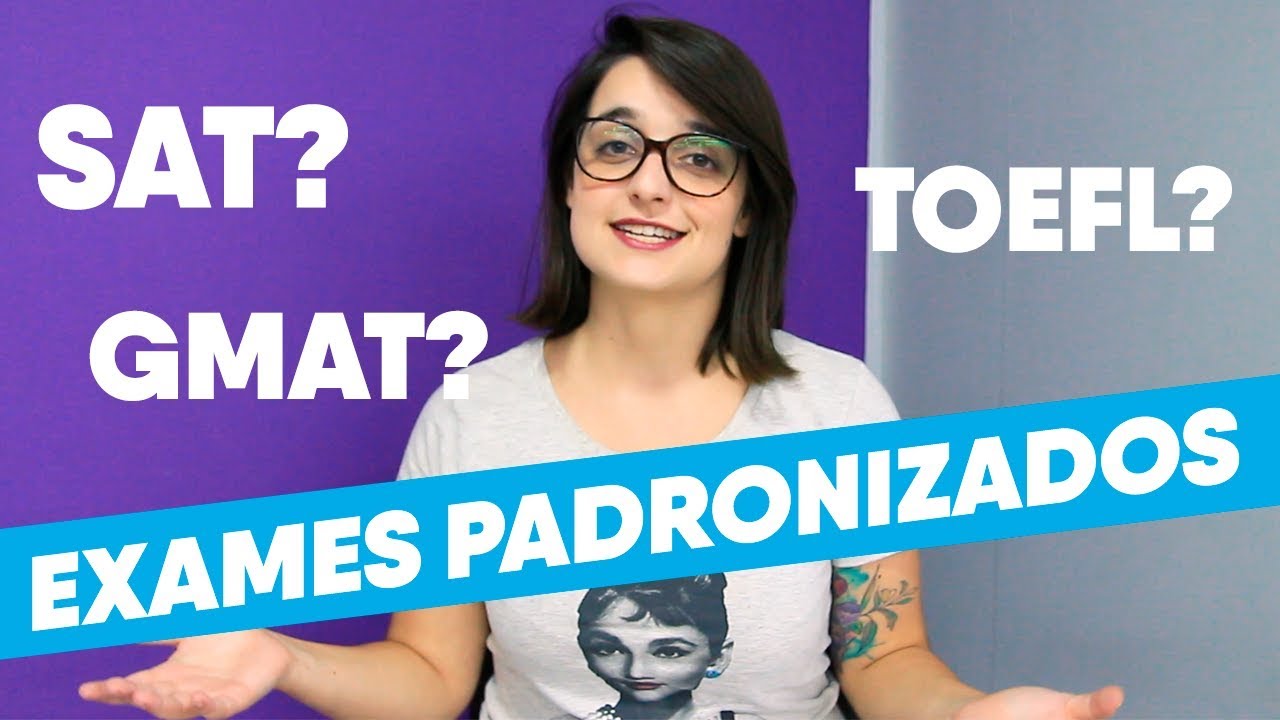 Exames Padronizados - O que são SAT, TOEFL, GMAT, ACT, GRE e IELTS ?