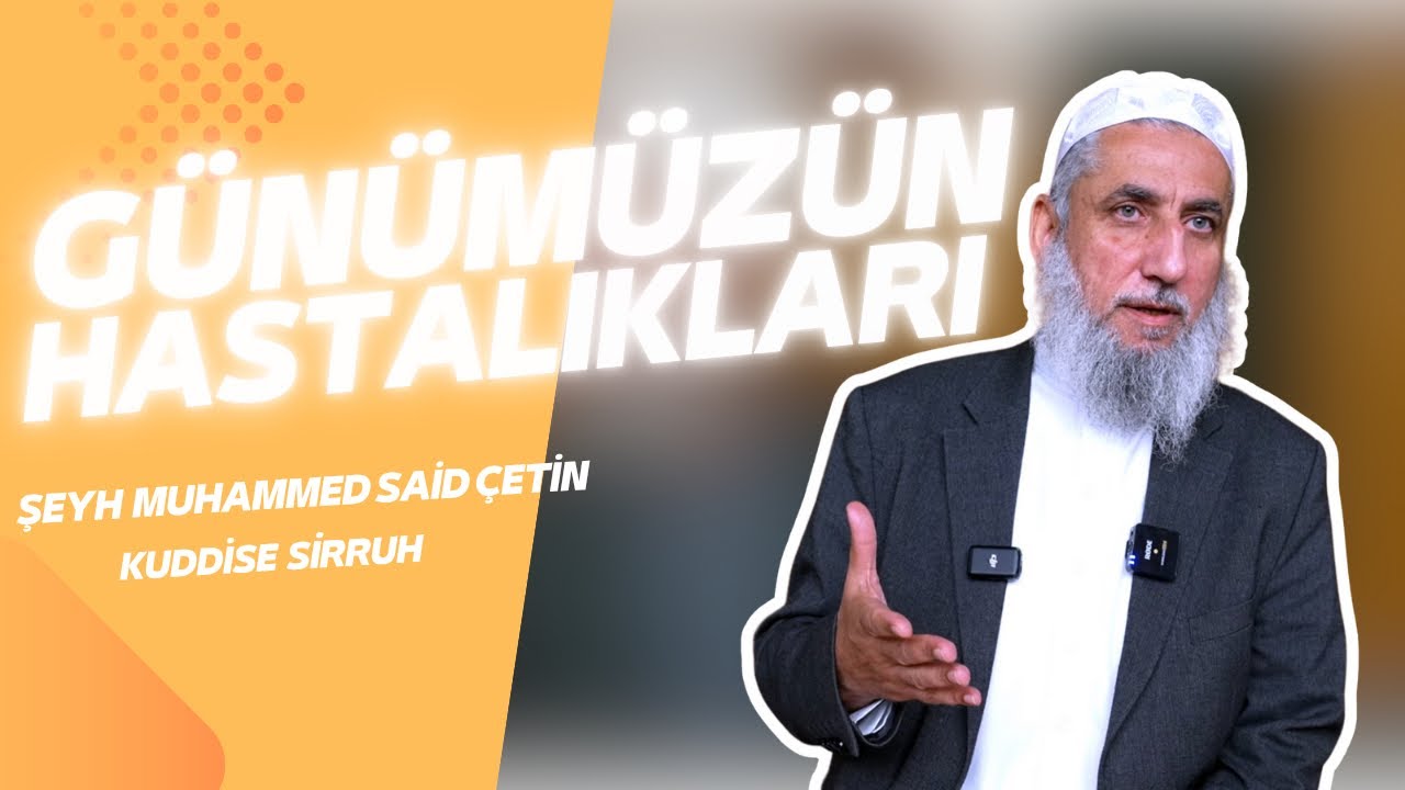 Günümüzün Hastalıkları - Hatme-i Hâcegan Sohbetleri 122. Bölüm