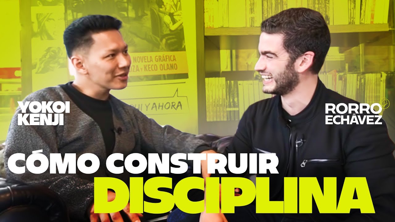 Cómo Construir Disciplina y tener una Gran Filosofía de Vida | Yokoi Kenji y Rorro Echávez