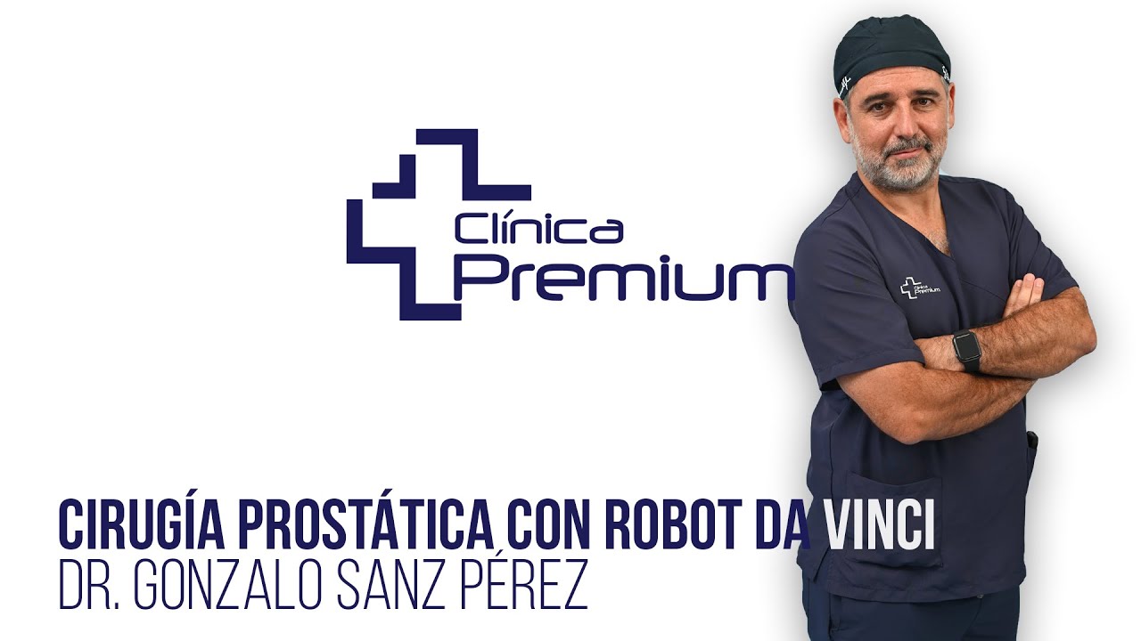 Cirugía de Próstata con Robot Da vinci efectuada por el Dr. Gonzalo Sanz Pérez
