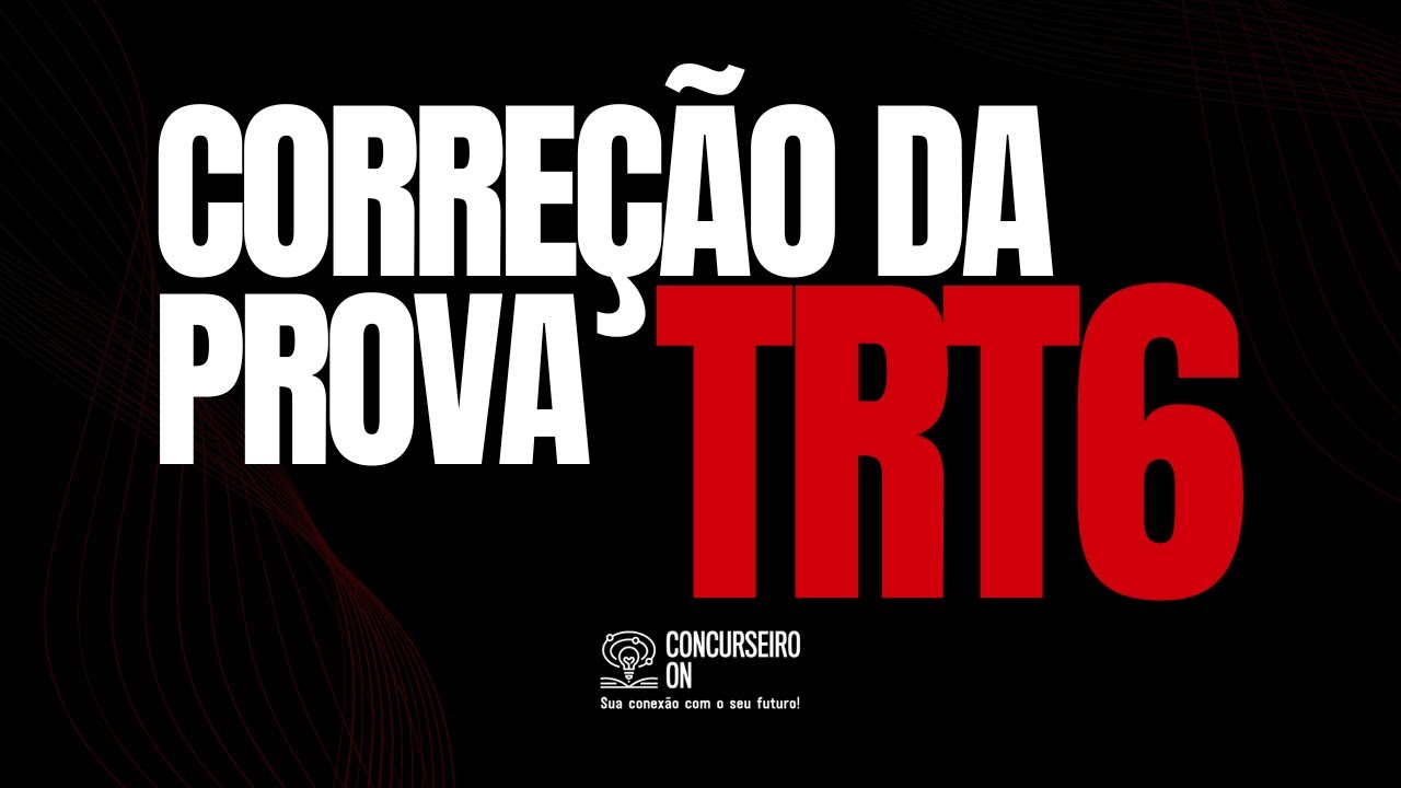 CORRE&Ccedil;&Atilde;O DA PROVA DO TRT-6 PERNAMBUCO - FUNDA&Ccedil;&Atilde;O CARLOS CHAGAS (FCC) -T&Eacute;CNICO E ANALISTA JUDICI&Aacute;RIO!