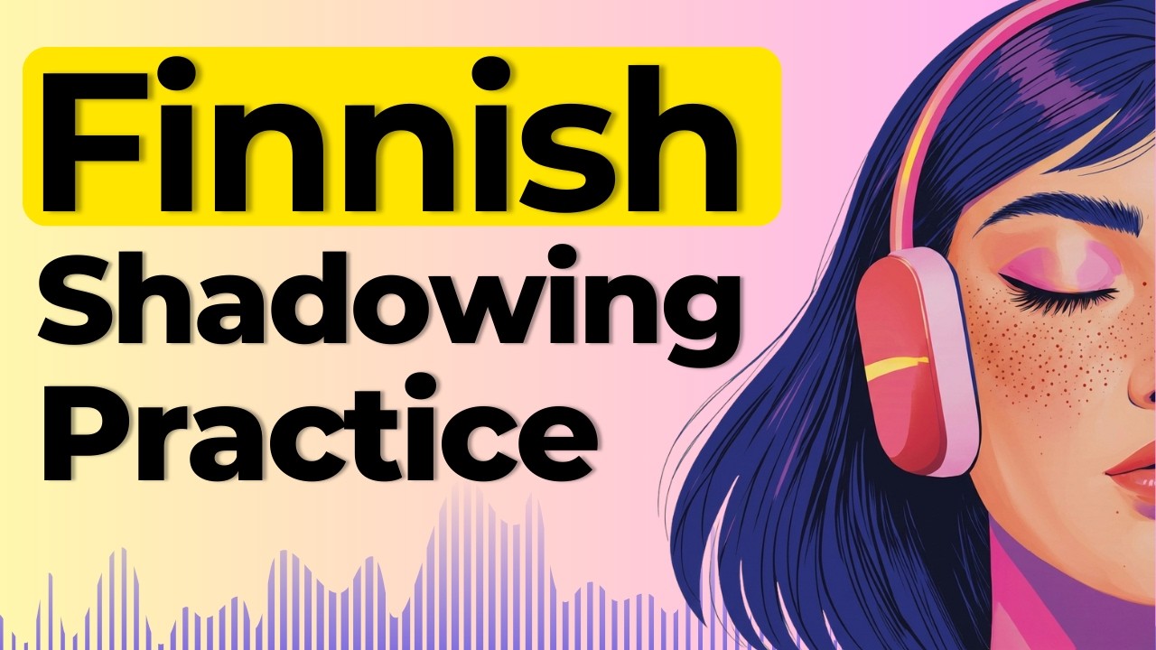 Learn to Speak Finnish Naturally | Shadowing Finnish Speaking Practice