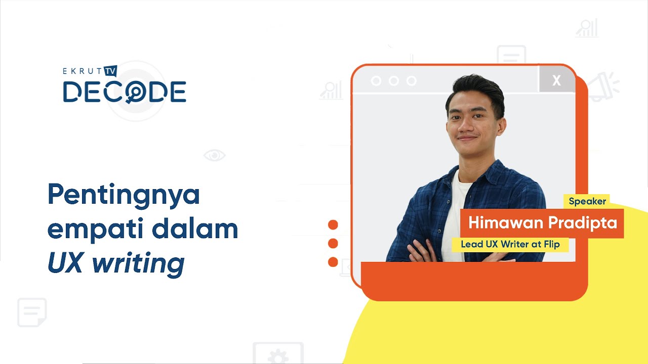 EKRUT DECODE: Peluang karier UX Writer bersama Himawan Pradipta, Lead UX Writer at Flip