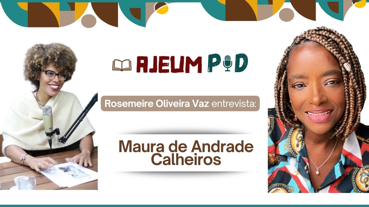 Maura Andrade Calheiros | AJEUM POD #15