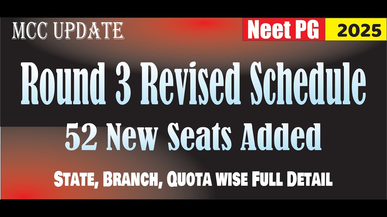 MCC NEET PG 2025 & State Round 3 Revised Schedule Released | 52 New Seats Added 🔥