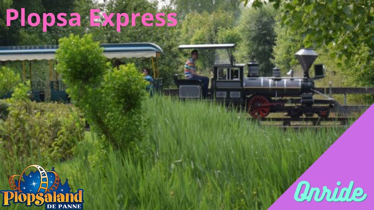 Plopsaland De Panne: Plopsa Express - Onride 2022 * rechterkant*