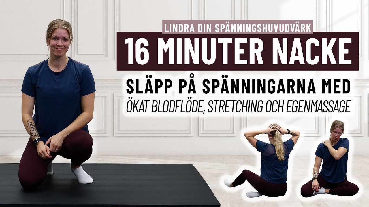 16 MINUTER NACKE - ökat blodflöde, stretching och egenmassage för att lindra spänningshuvudvärk