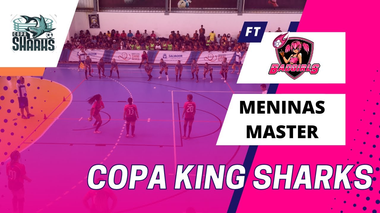 Bad Girls x Meninas Master / Copa king sharks : Jogo 2
