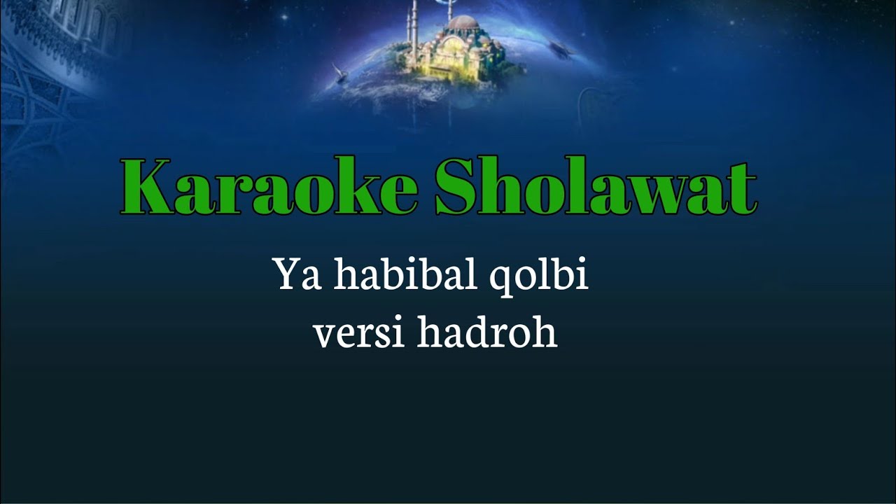 Karaoke Sholawat Ya Habibal Qolbi versi hadroh | Rebana