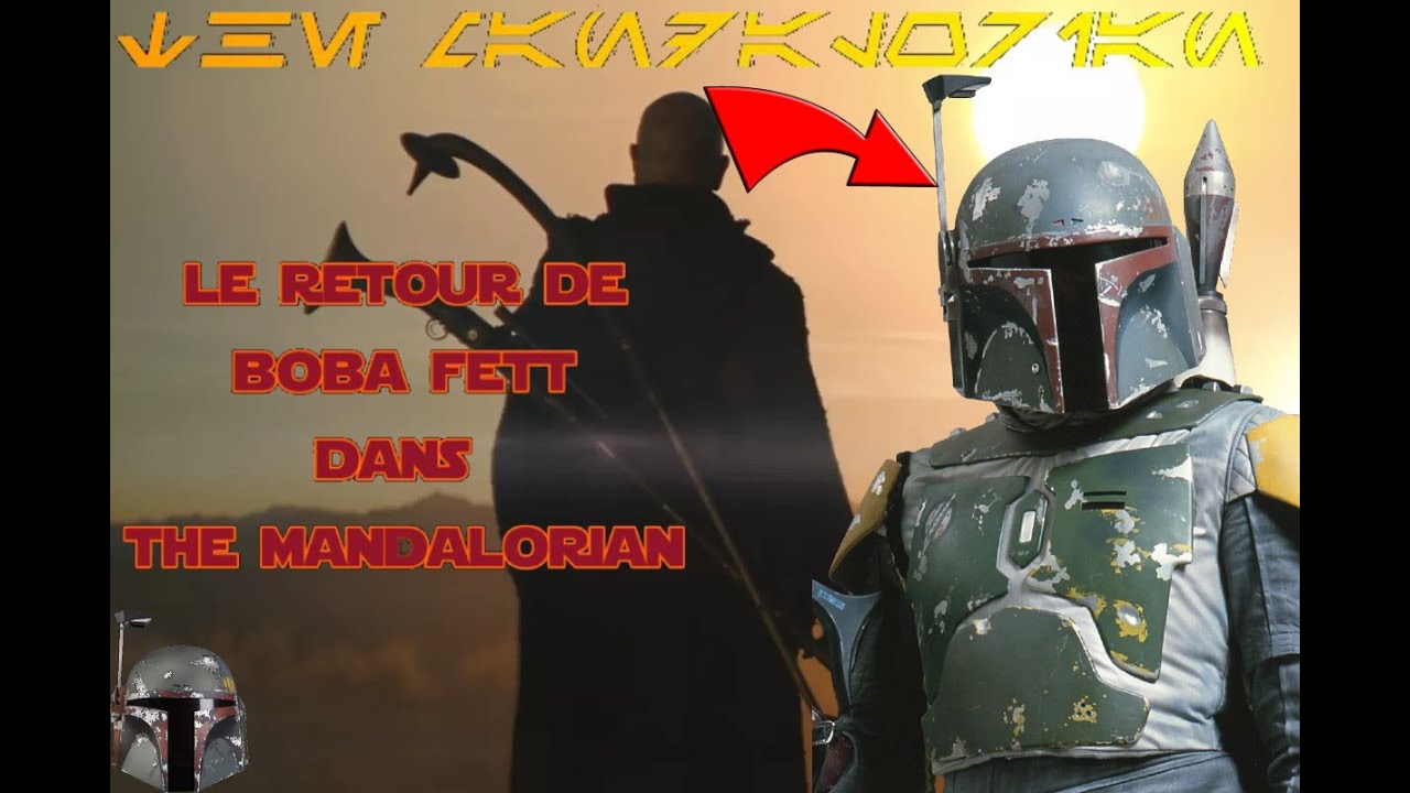 Le GRAND retour de BOBA FETT, dans The MANDALORIAN, ENFIN!