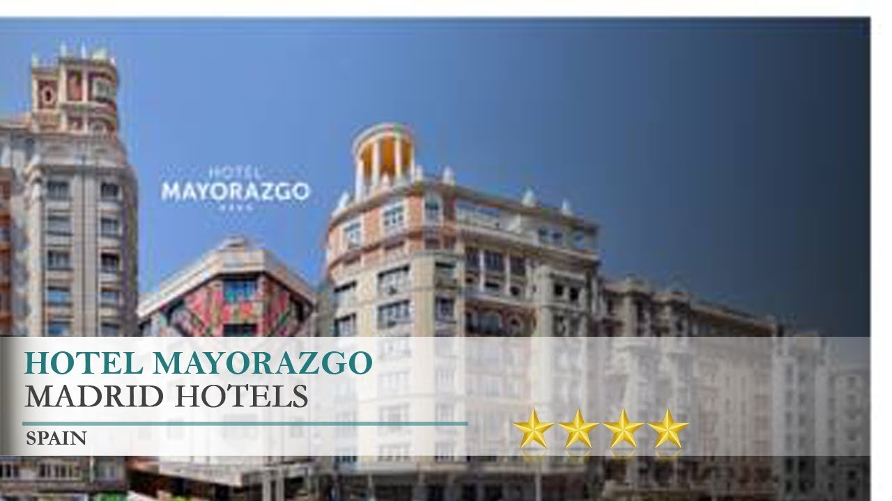 Hotel Mayorazgo - Madrid Hotels, Spain