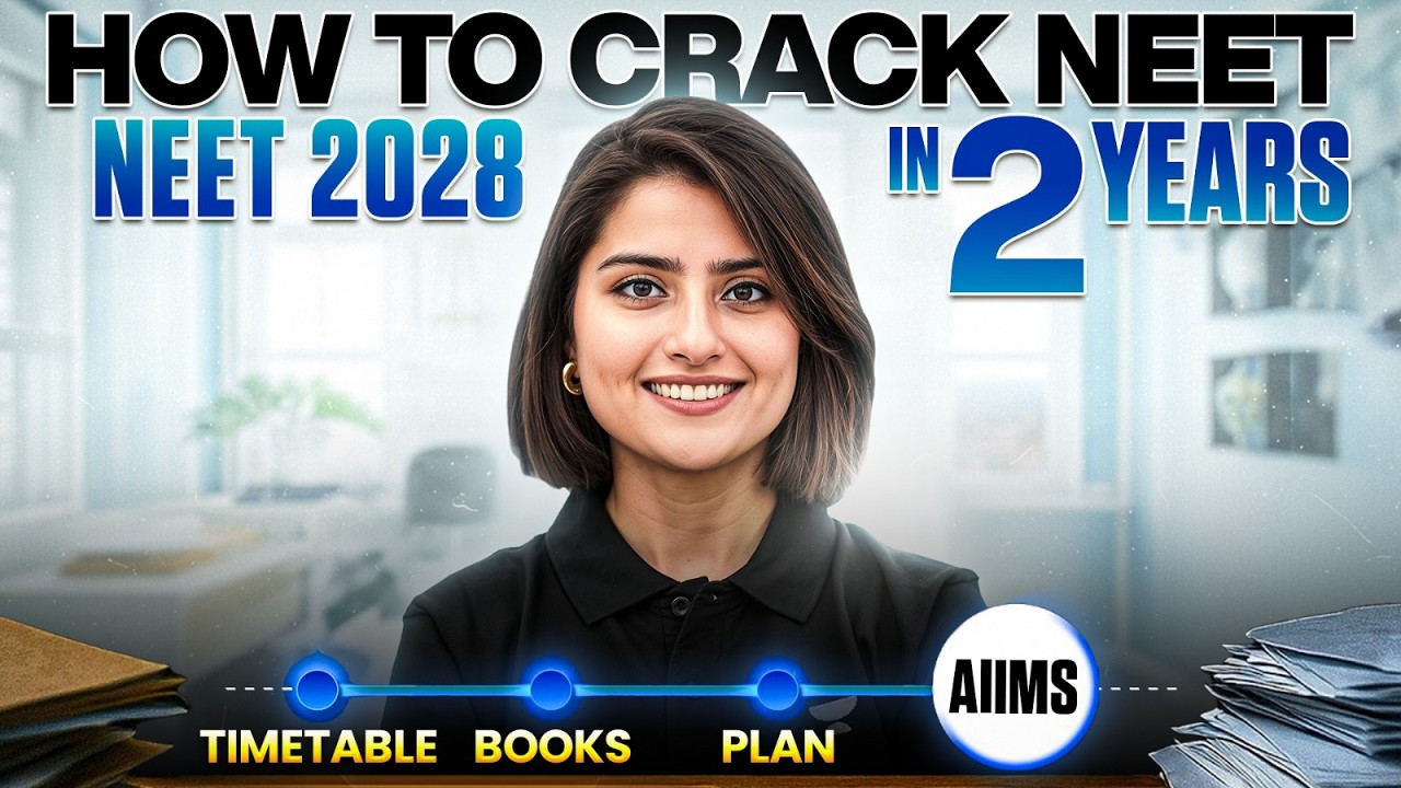 How to Crack NEET 2028 in 2 Years 🔥 Complete Strategy, Timetable, Books & Plan by Seep Pahuja
