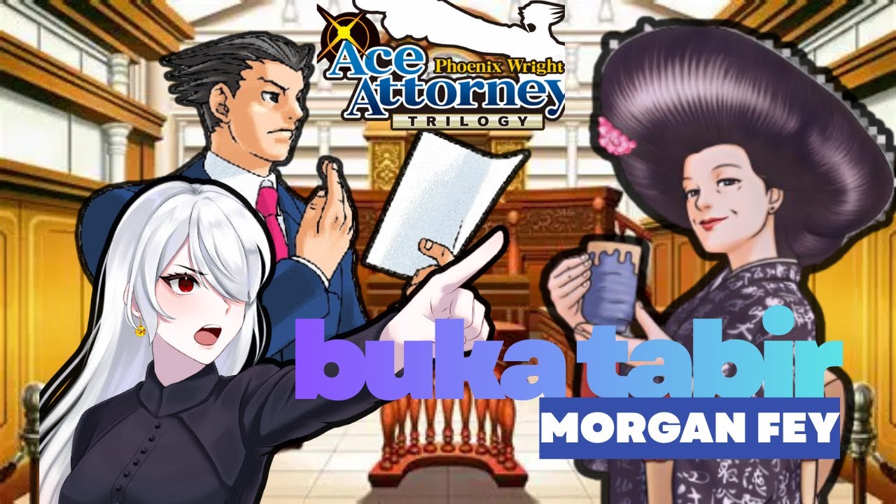 APA YANG DIINGINKAN MORGAN FEY ATAS SEMUA INI? | Ace Attorney Trilogy Part 22