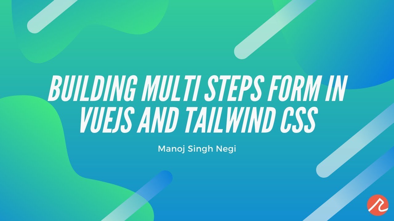 Building Multi Steps form in VueJS and Tailwind CSS | Manoj Singh Negi | Recraft Relic