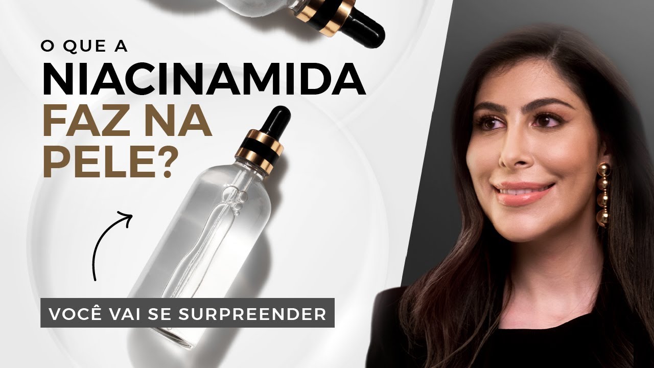 Niacinamida no Skincare: Para Que Serve e Como Usar? | Dra. Daniela Aidar, m&eacute;dica dermatologista
