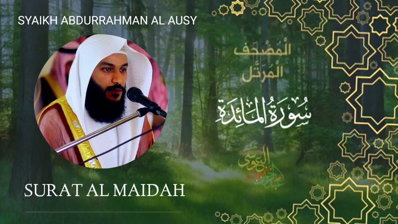 SURAT AL MAIDAH | SYAIKH ABDURRAHMAN AL AUSY