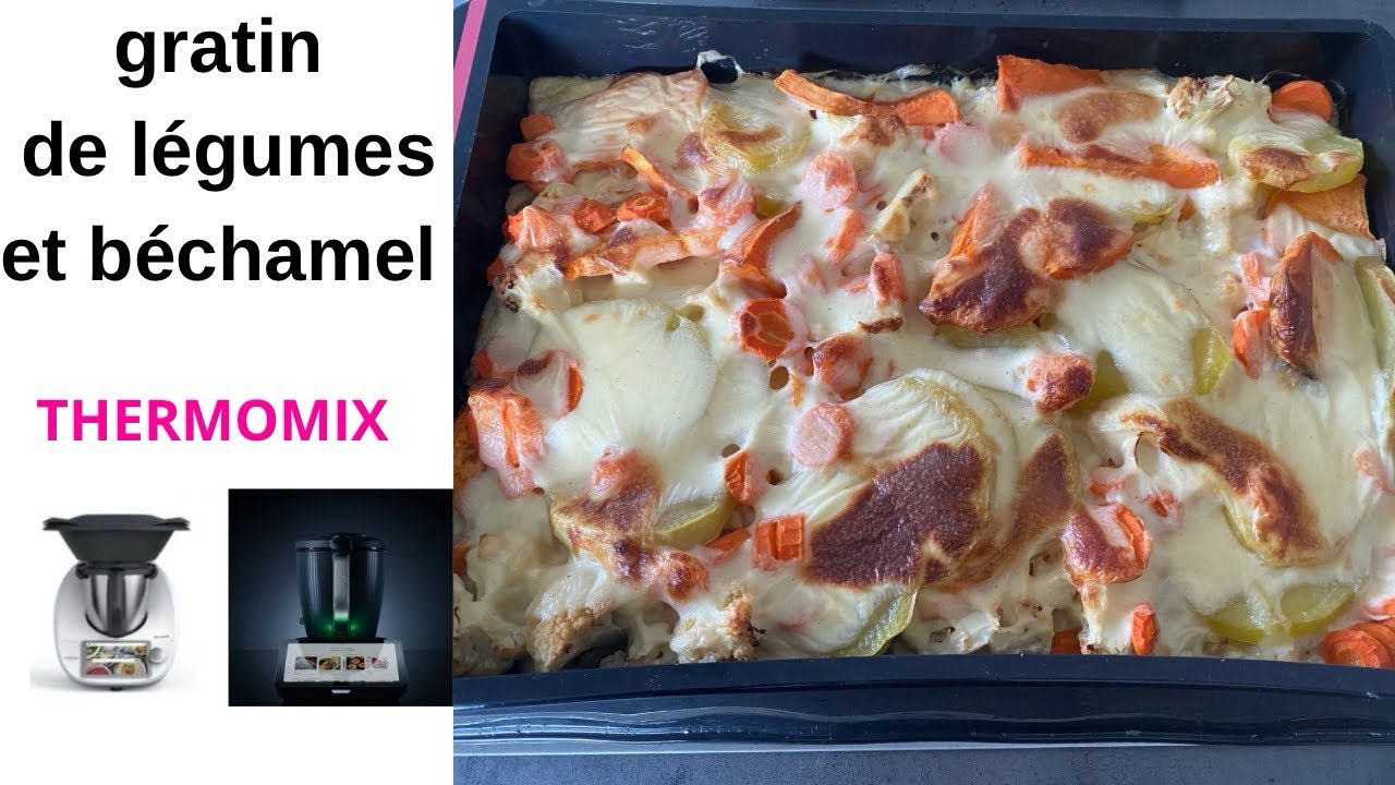 Gratin de légumes à la béchamel et blabla tm6 et tm7 Thermomix