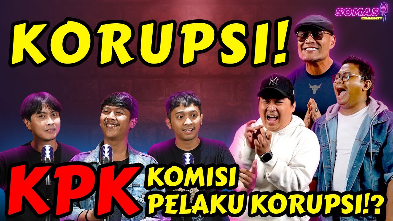 KPK: Kami Pun Ketangkap🤣⁉️Eyaaaa BAHAYAAA‼️- SOMASI - Podcast