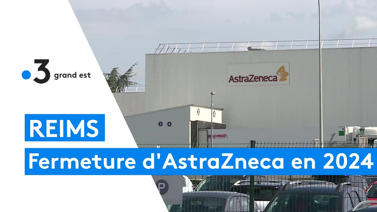 Reims : la fermeture de l'usine AstraZeneca officialisée pour fin 2024