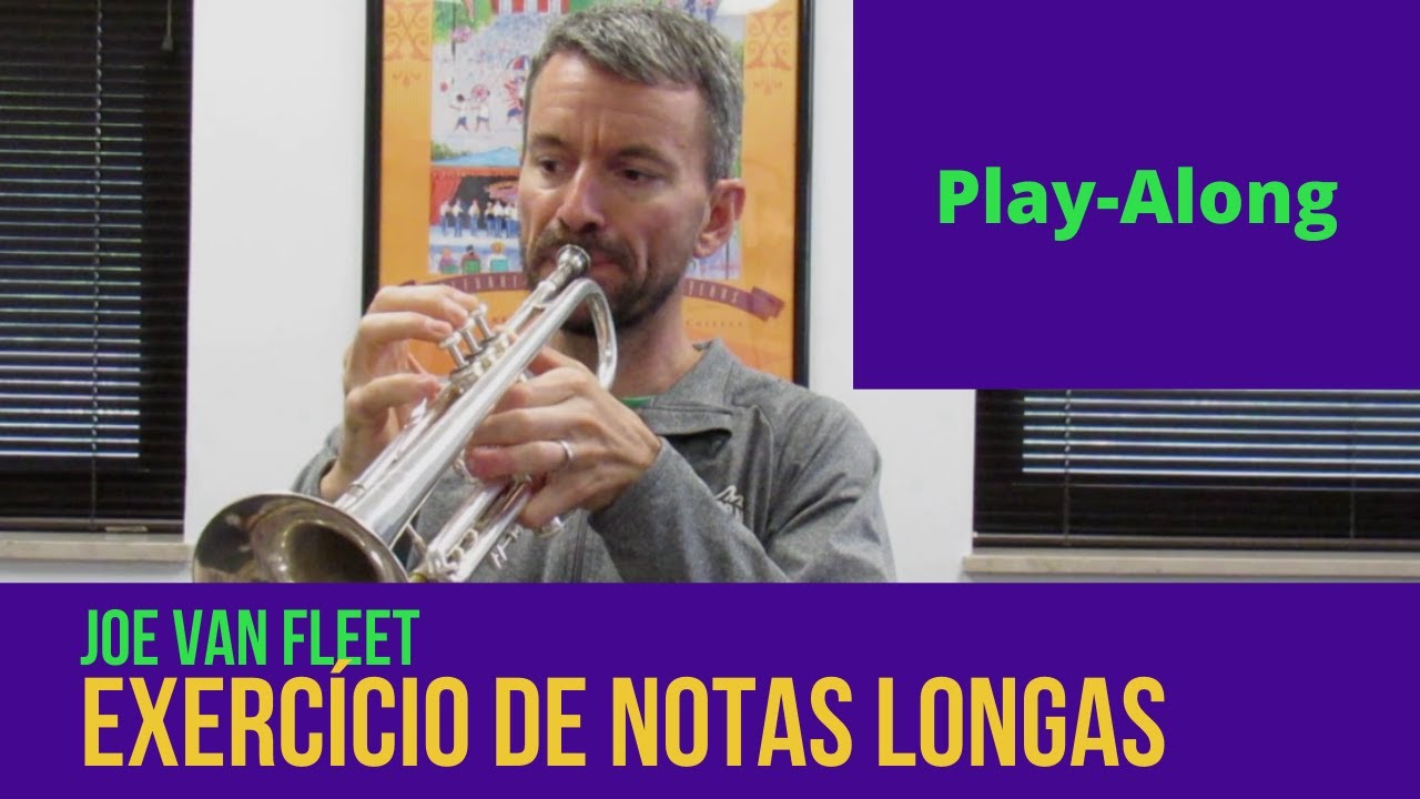 Exercício de NOTAS LONGAS no Trompete - Joe Van Fleet / LONG TONE EXERCISE