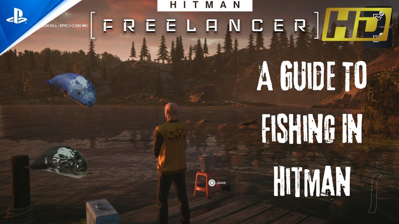 Fishing With 47 : A Guide to Fishing In Hitman Freelancer