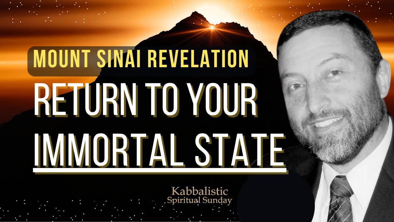 THE PATH TO IMMORTALITY | MOUNT SINAI and YOU