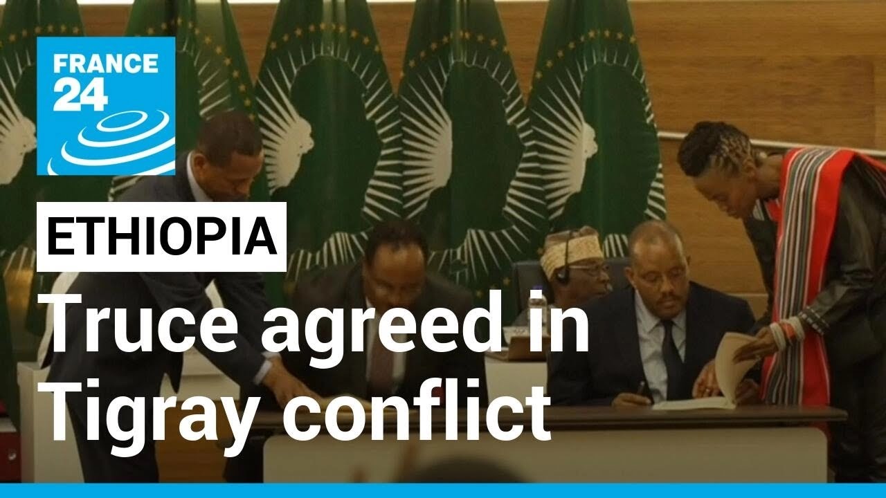 'New dawn' as warring parties in Ethiopia's Tigray conflict agree to truce &bull; FRANCE 24 English