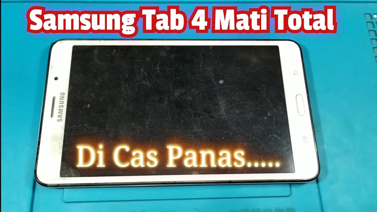 Servis Samsung Tab 4 Mati total dicas Panas