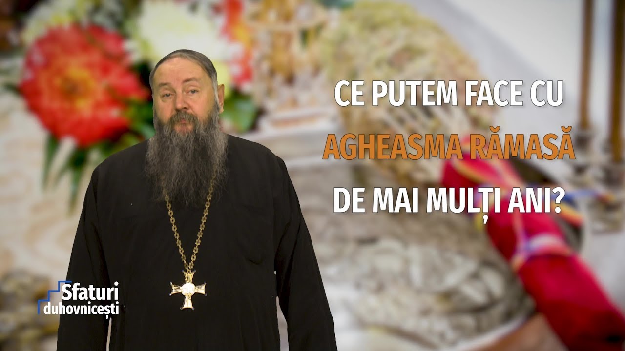 Sfaturi Duhovnicești. Ce putem face cu Agheasma rămasă de mai mulți ani (23 01 2019)