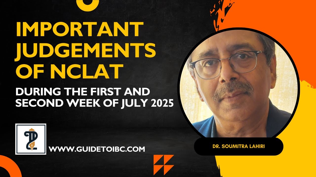 Important judgements of NCLAT during the First and Second week&nbsp;of&nbsp;July&nbsp;2025