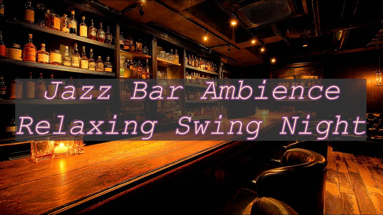 Relaxing Swing Jazz at a Night Jazz Bar | Work & Chill BGM