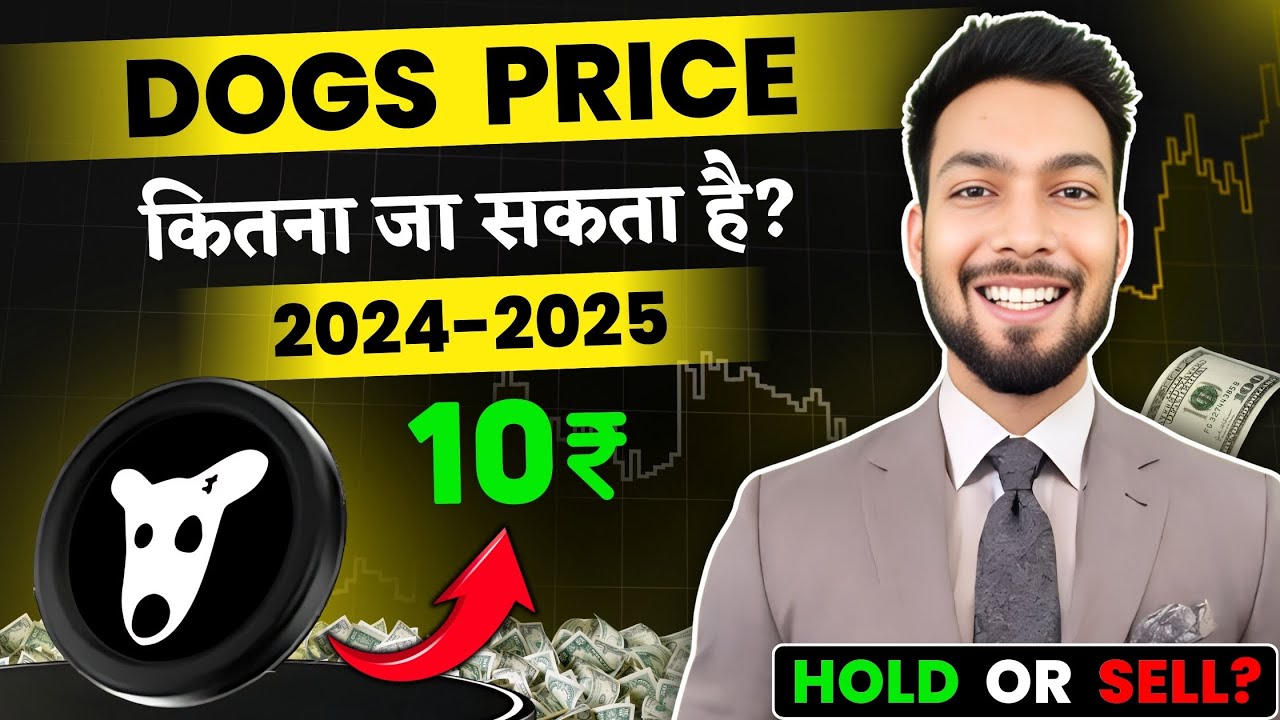 🚨 DOGS real price prediction in 2024-25 |Big move 100x potential in Hindi