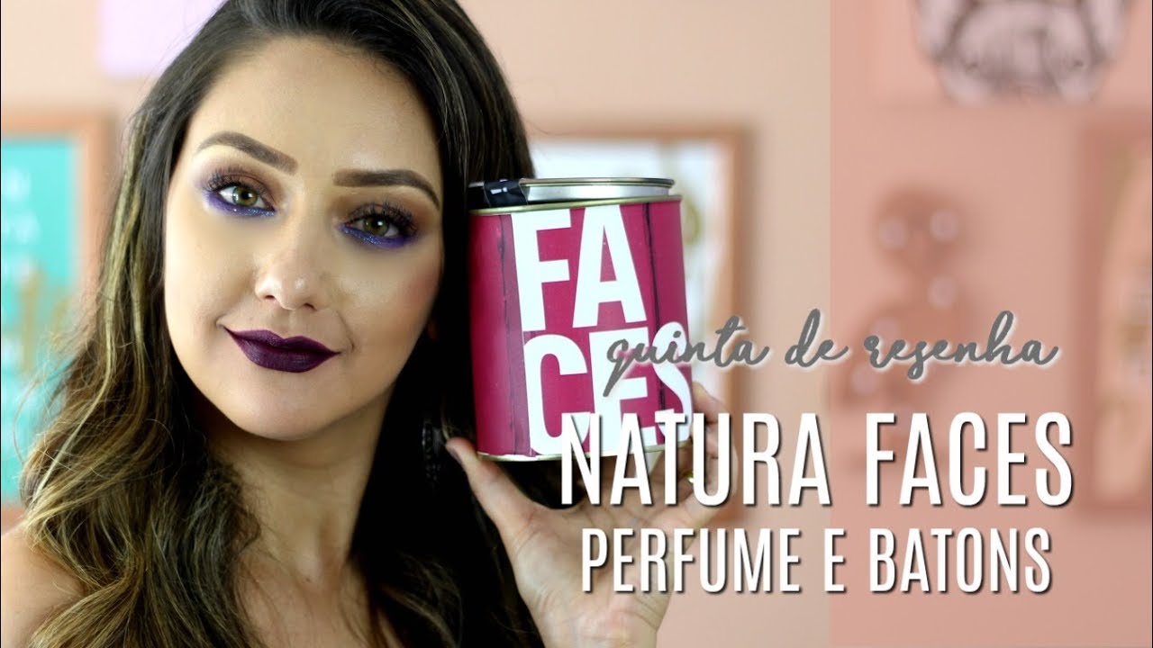 NOVIDADES NATURA FACES #QUINTADERESENHA