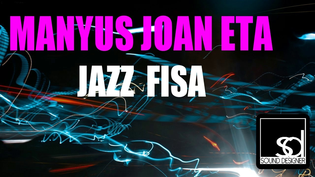 Manyus Joan Eta - Jazz Fisa