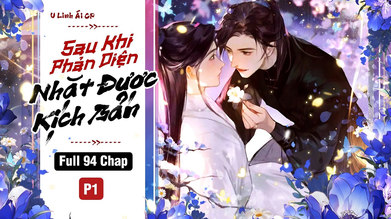 [Đam mỹ audio] P1- Sau khi phản diện nhặt được kịch bản