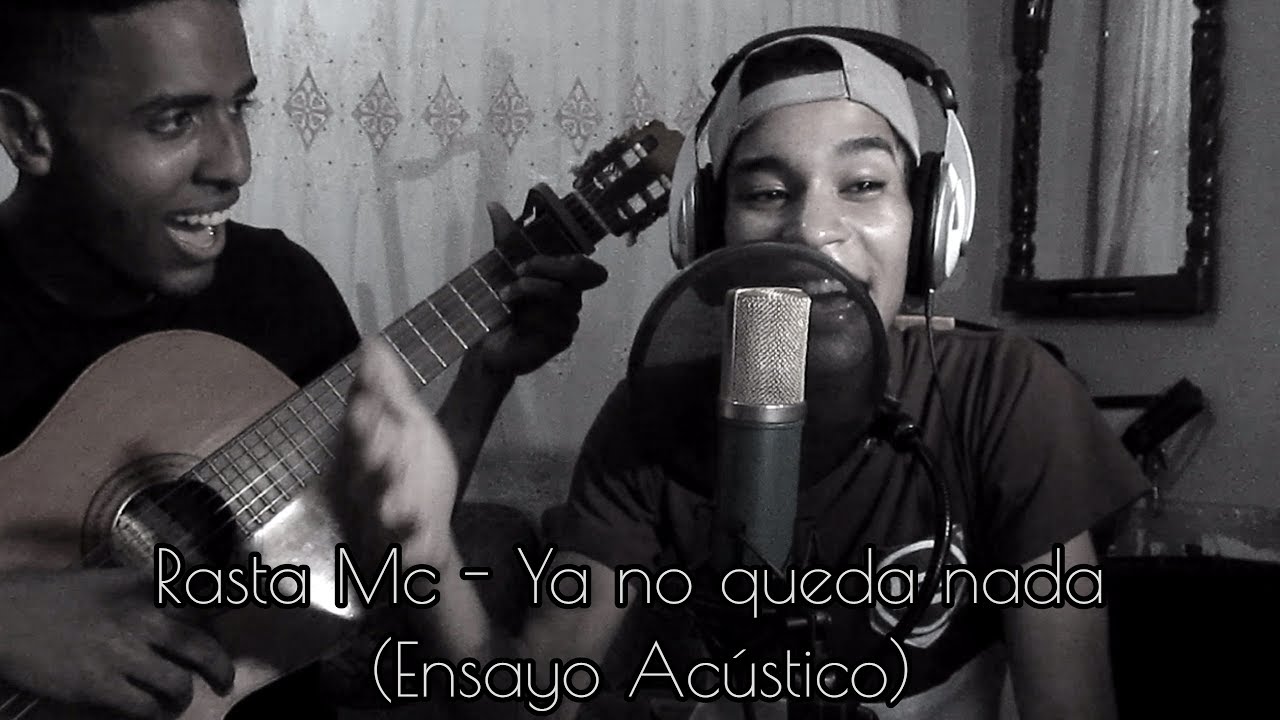 Rasta Mc - Ya no queda nada (Ensayo Ac&uacute;stico)
