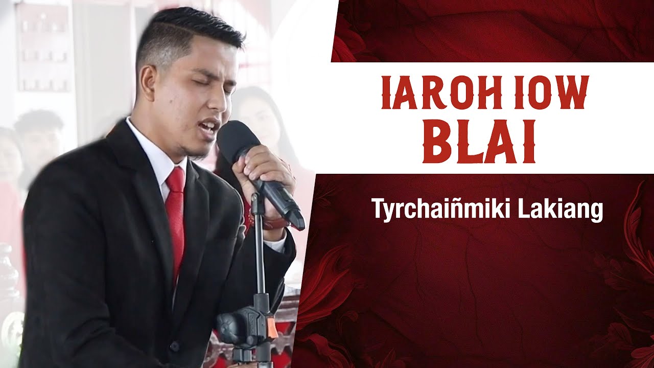 Iaroh Iow Blai | Tyrchaiñmiki Lakiang | Thadlaboh Presbyterian Church Jowai | Pnar Gospel Song