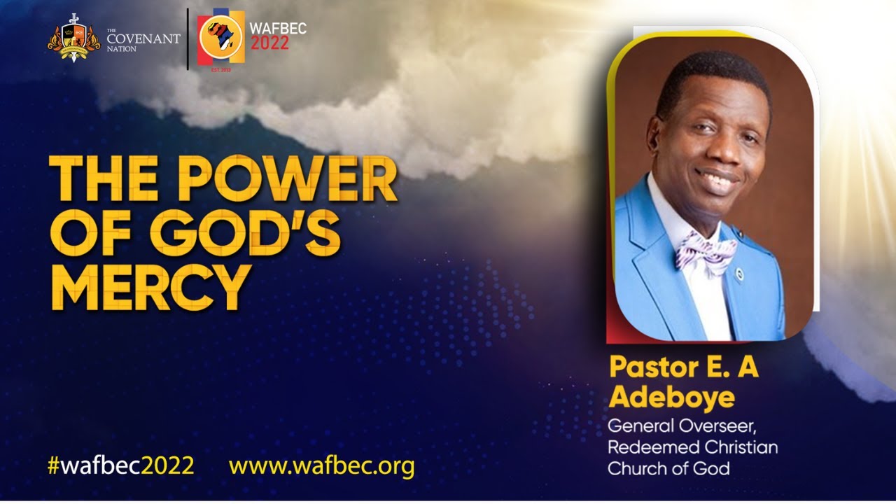 The Power of God's Mercy by Pastor E.A Adeboye | WAFBEC 2022 DAY 8 | GRAND FINALE | 09012022