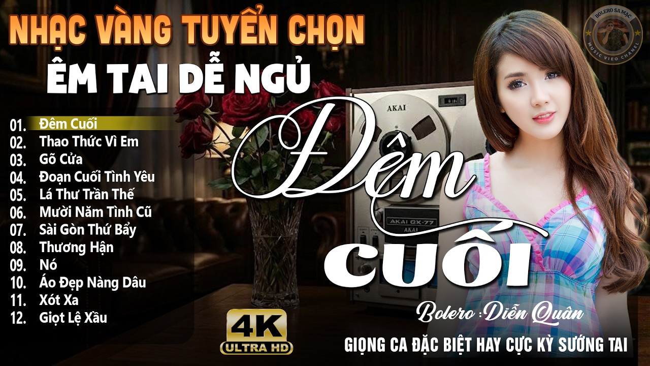 Đêm Cuối ➤ Lk Nhạc Vàng Xưa DIỄN QUÂN Cực Êm Tai | Ca Nhạc Trữ Tình Bolero Hay Nhất Hiện Nay