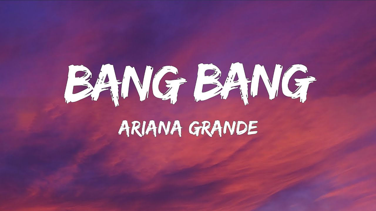 Bang Bang - Jessie J, Ariana Grande, Nicki Minaj (Lyrics) 🎵