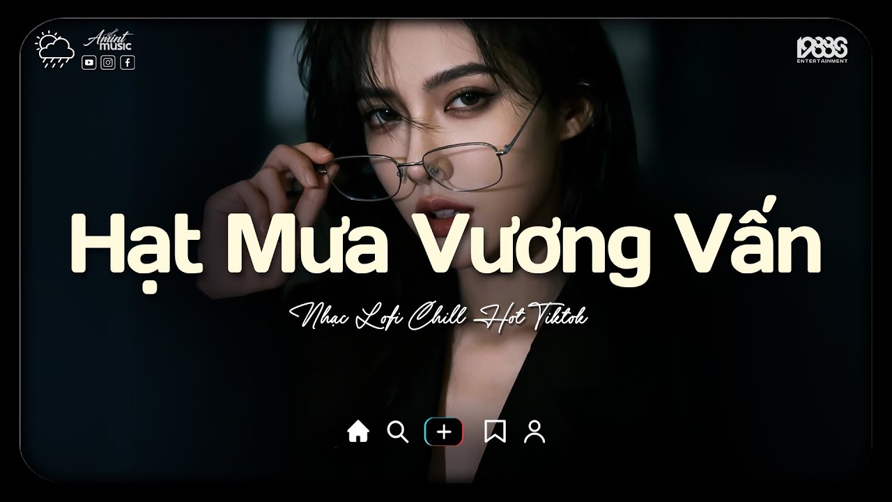 Hạt Mưa Vương Vấn Lofi ♫ Hạt Mưa Vương Vấn Anh Giờ Nay Đang Nơi Đâu ♫ Nhạc Buồn Chill 2026
