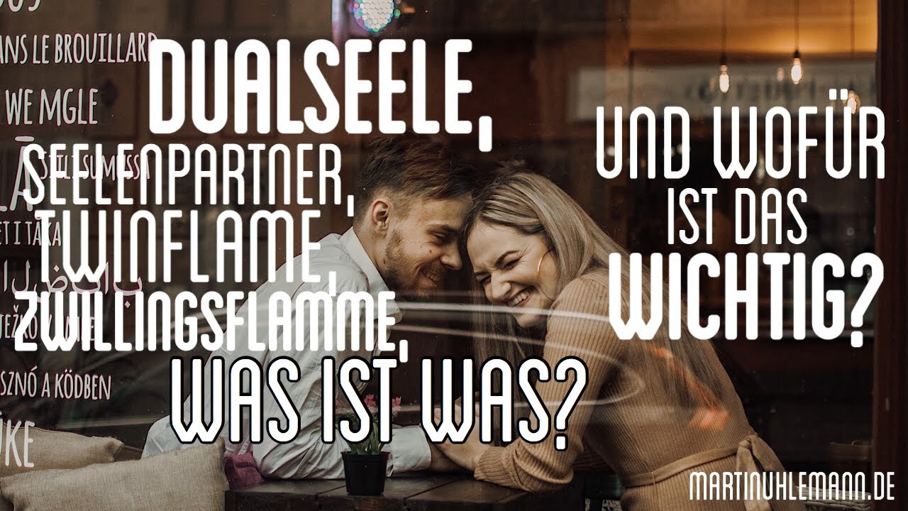 Dualseele, Zwillingsflamme, Twinflame, Seelenpartner. Wer ist Wer? Und Worum geht es wirklich.