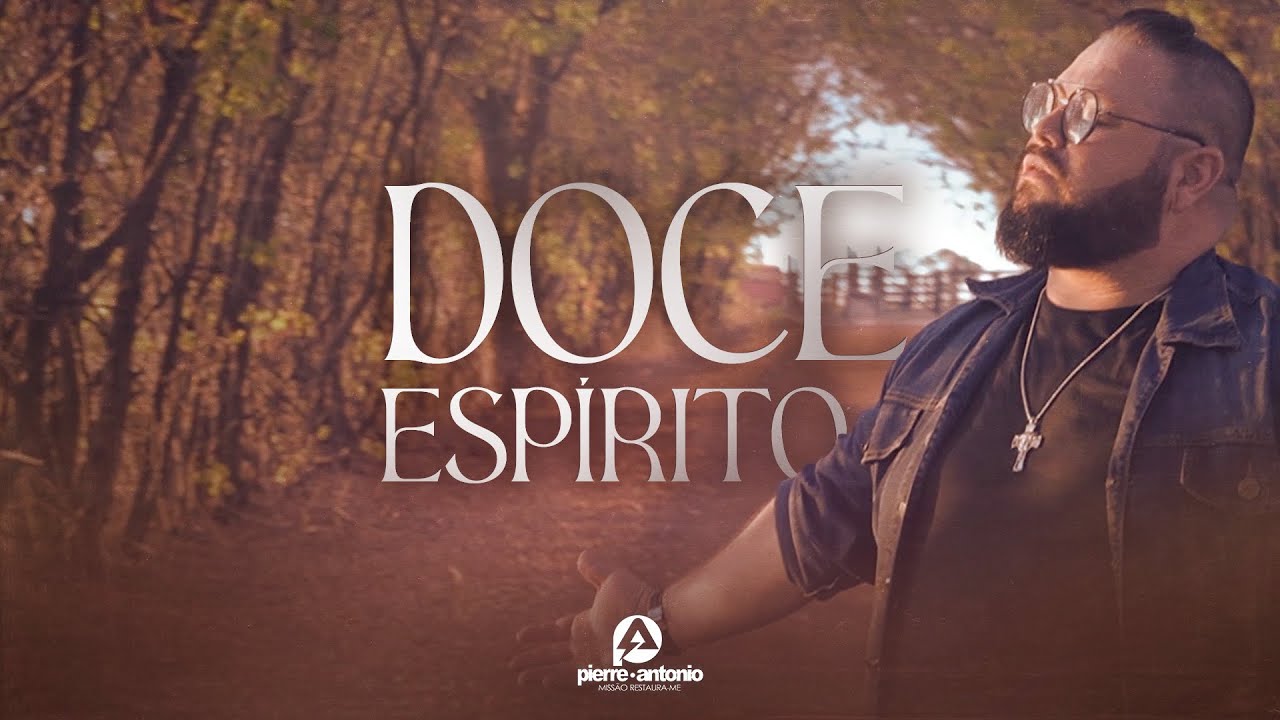 Pierre Antonio - Doce Espírito (Clipe Oficial)
