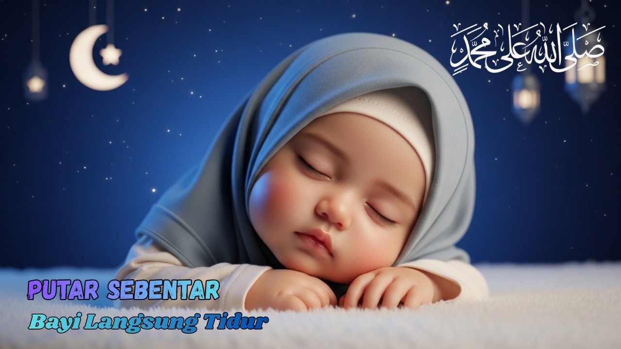 Rahasia Bayi Tidur Nyenyak Sampai Subuh: Sholawat Pengantar Tidur Paling Merdu