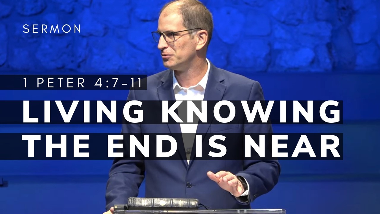 Living Knowing the End is Near | 1 Peter 4:7-11 | Pastor Jason Hill | 03/08/2026