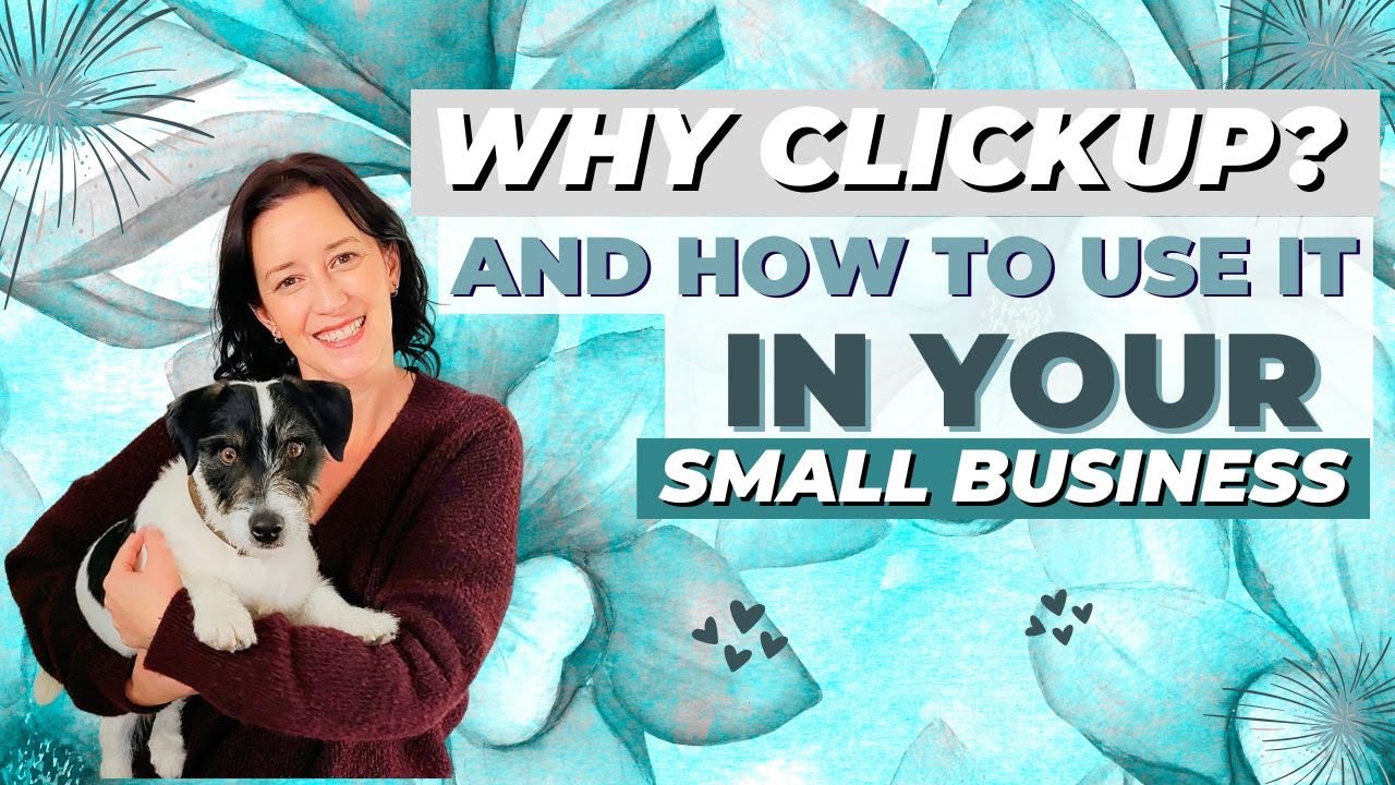 Why ClickUp? And How to Use it in Your Small Business