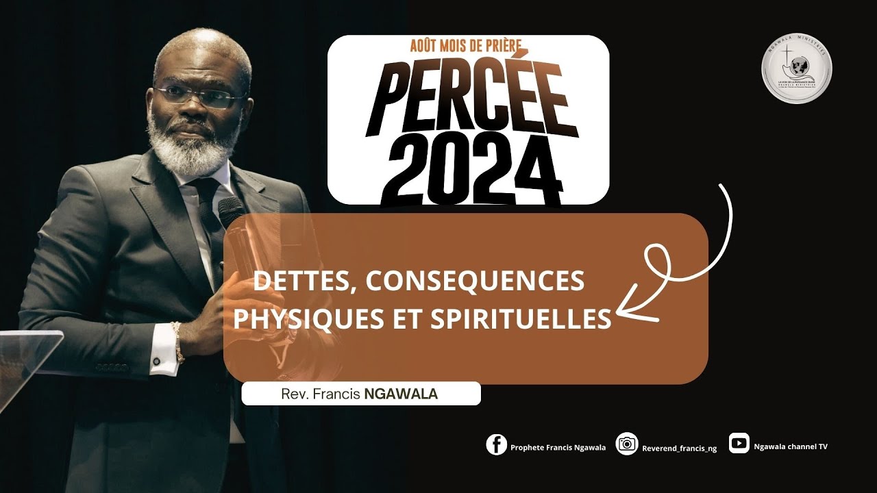 PROPHETE NGAWALA FRANCIS : DETTES, CONSEQUENCES PHYSIQUES ET SPIRITUELLES