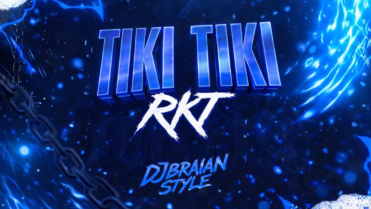 TIKI TIKI - RKT - DJ BRAIAN STYLE 🔥